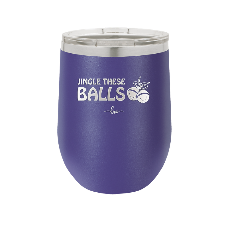 Jingle These Balls - Laser Engraved Stainless Steel Drinkware - 1228 -