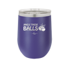 Jingle These Balls - Laser Engraved Stainless Steel Drinkware - 1228 -