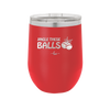 Jingle These Balls - Laser Engraved Stainless Steel Drinkware - 1228 -