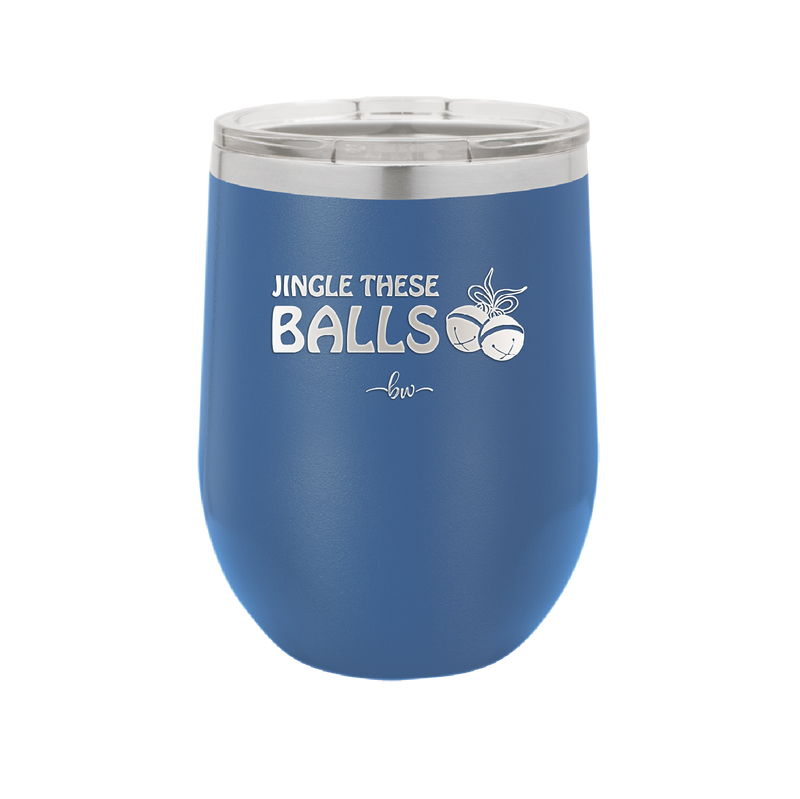 Jingle These Balls - Laser Engraved Stainless Steel Drinkware - 1228 -