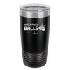 Jingle These Balls - Laser Engraved Stainless Steel Drinkware - 1228 -