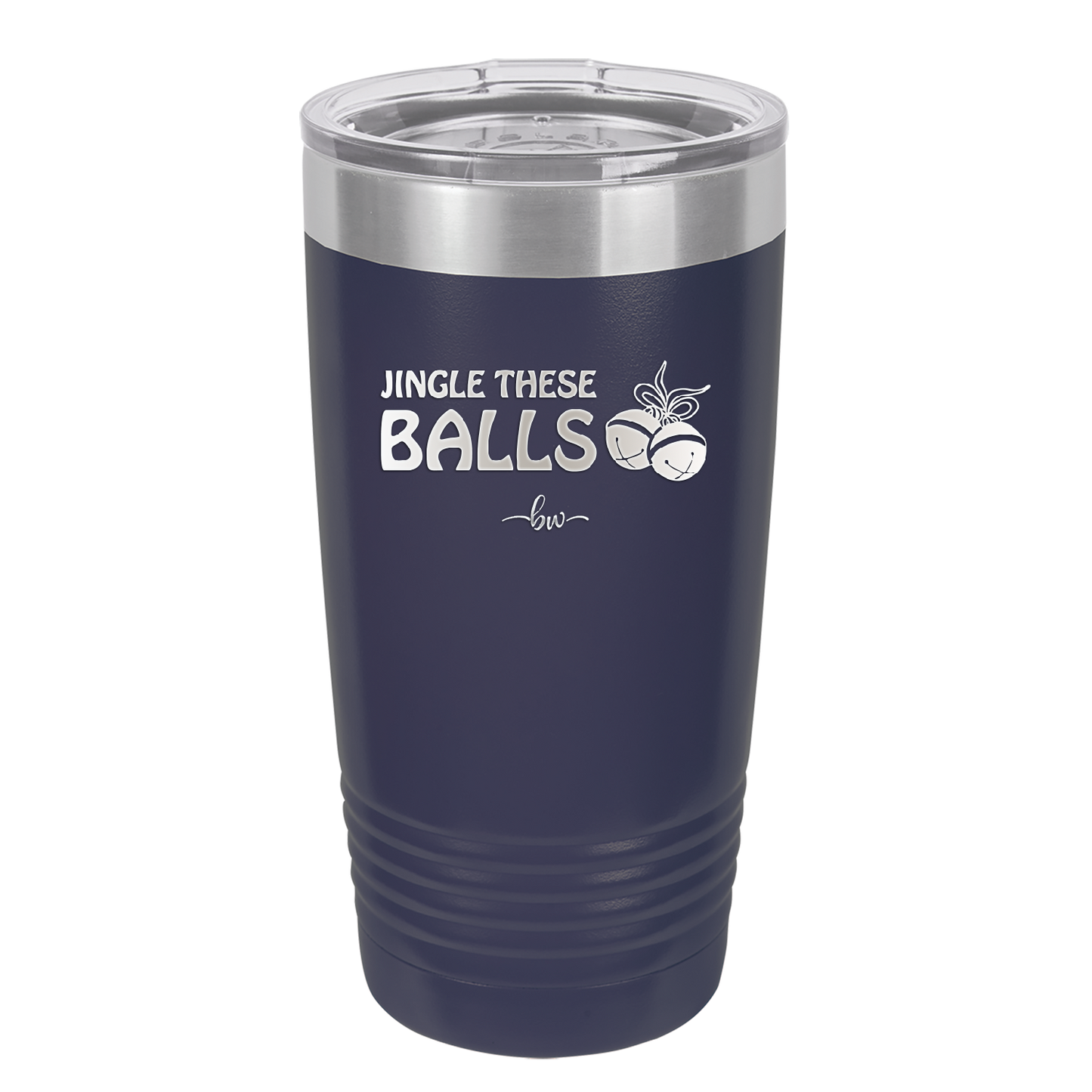 Jingle These Balls - Laser Engraved Stainless Steel Drinkware - 1228 -