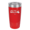 Jingle These Balls - Laser Engraved Stainless Steel Drinkware - 1228 -