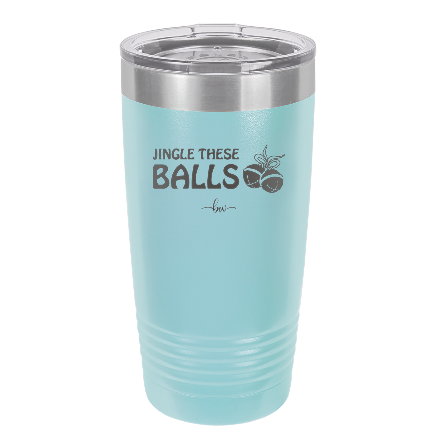 Jingle These Balls - Laser Engraved Stainless Steel Drinkware - 1228 -