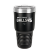 Jingle These Balls - Laser Engraved Stainless Steel Drinkware - 1228 -