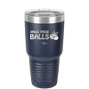 Jingle These Balls - Laser Engraved Stainless Steel Drinkware - 1228 -