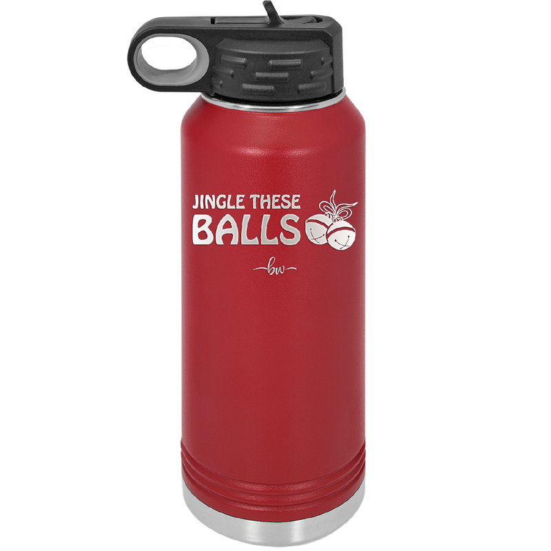 Jingle These Balls - Laser Engraved Stainless Steel Drinkware - 1228 -