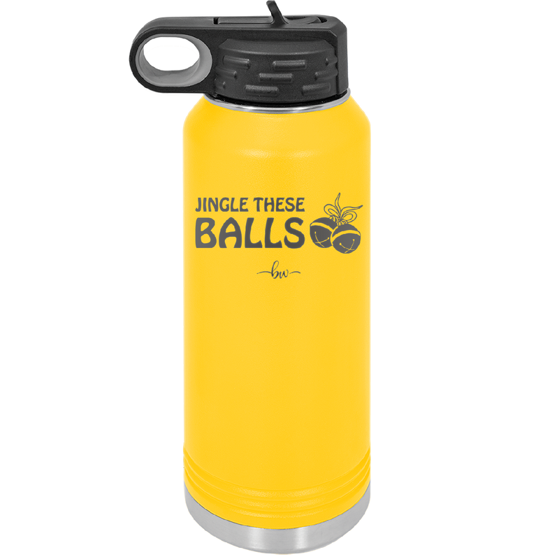 Jingle These Balls - Laser Engraved Stainless Steel Drinkware - 1228 -