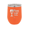 Mama Needs Her Jingle Juice - Laser Engraved Stainless Steel Drinkware - 1231 -