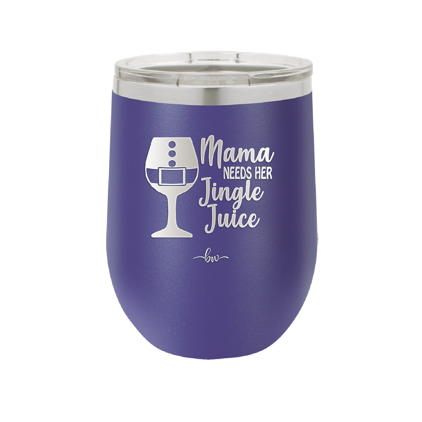 Mama Needs Her Jingle Juice - Laser Engraved Stainless Steel Drinkware - 1231 -