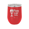 Mama Needs Her Jingle Juice - Laser Engraved Stainless Steel Drinkware - 1231 -