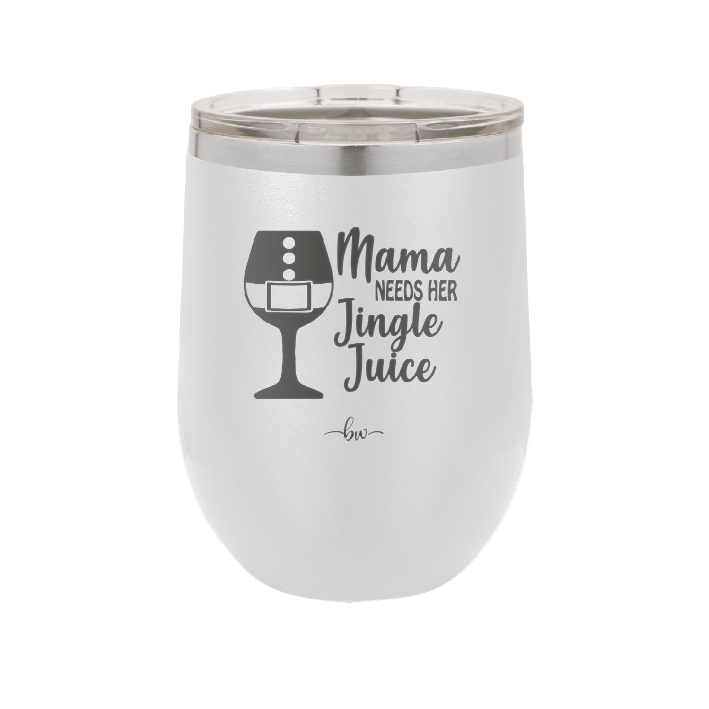 Mama Needs Her Jingle Juice - Laser Engraved Stainless Steel Drinkware - 1231 -