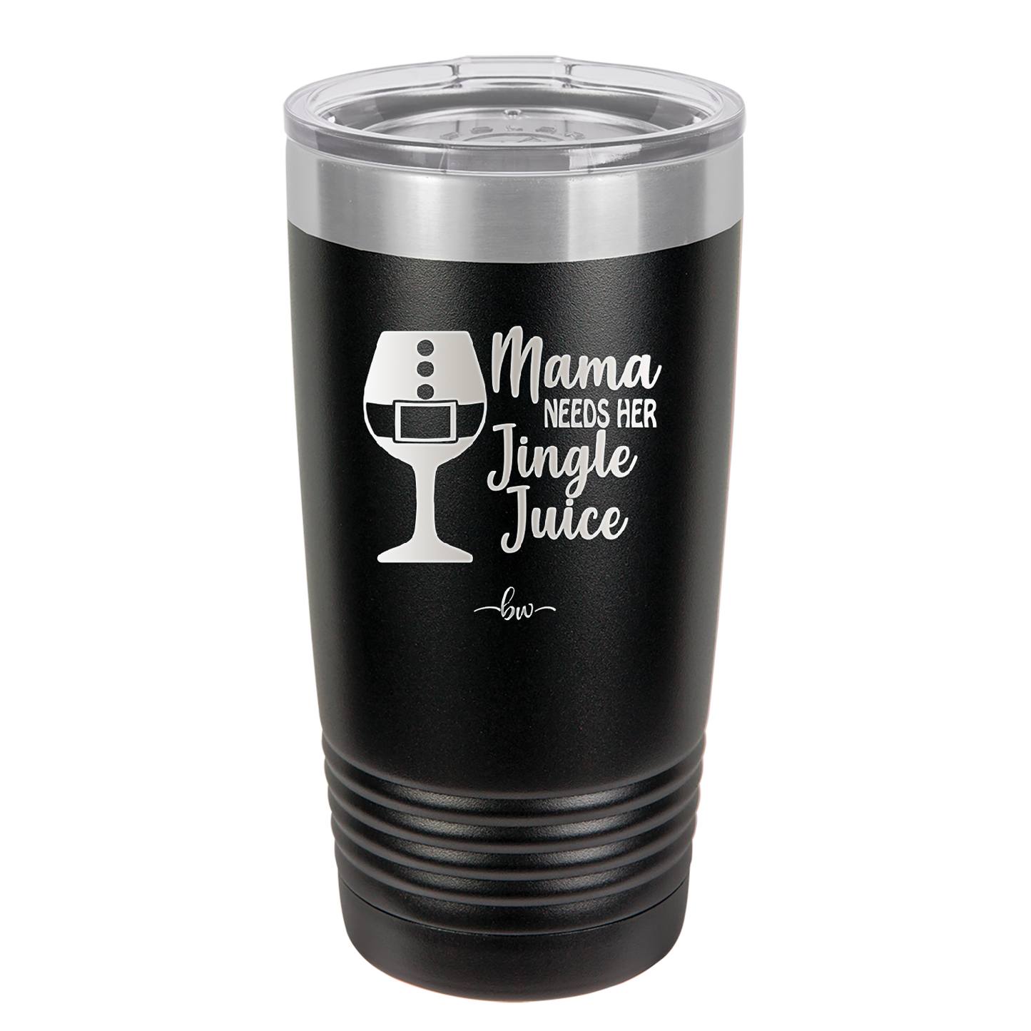 Mama Needs Her Jingle Juice - Laser Engraved Stainless Steel Drinkware - 1231 -