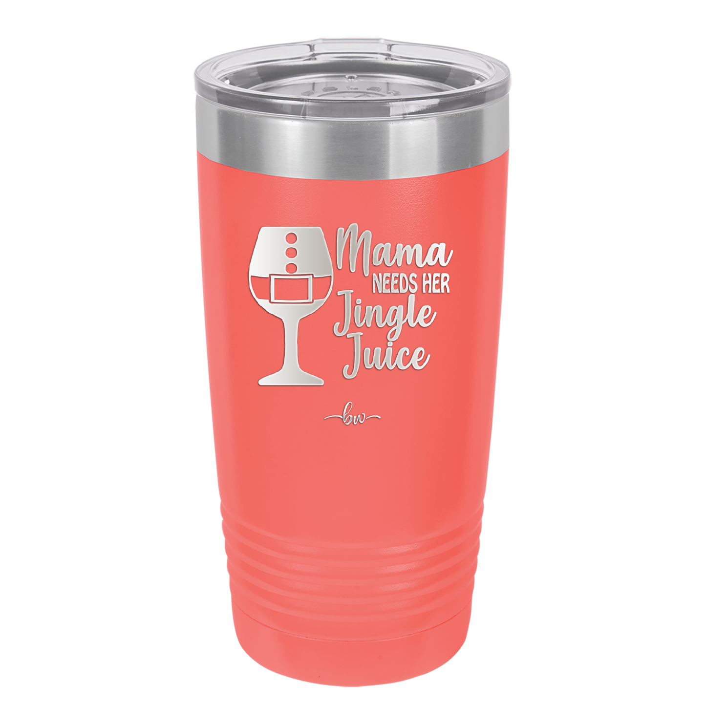 Mama Needs Her Jingle Juice - Laser Engraved Stainless Steel Drinkware - 1231 -