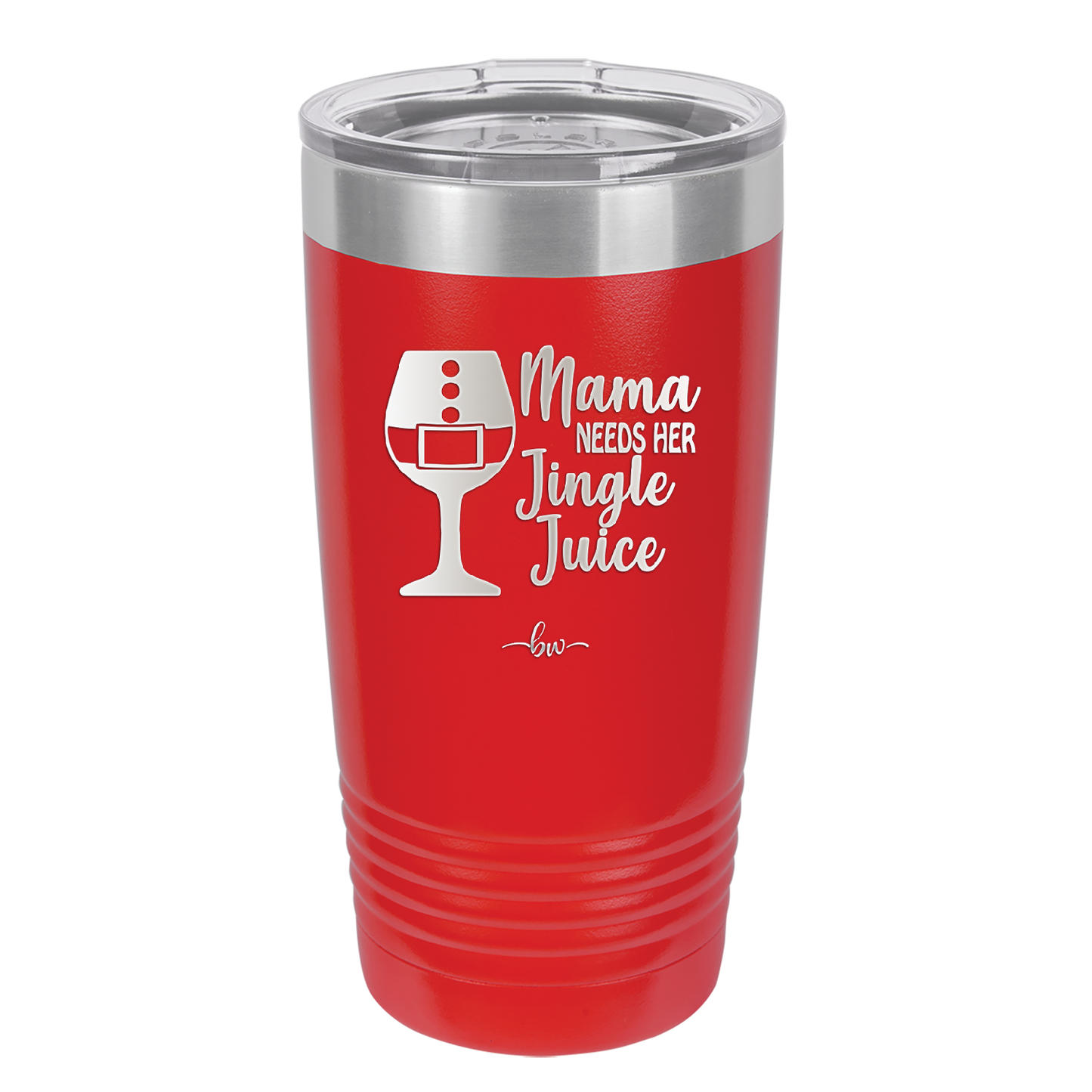 Mama Needs Her Jingle Juice - Laser Engraved Stainless Steel Drinkware - 1231 -