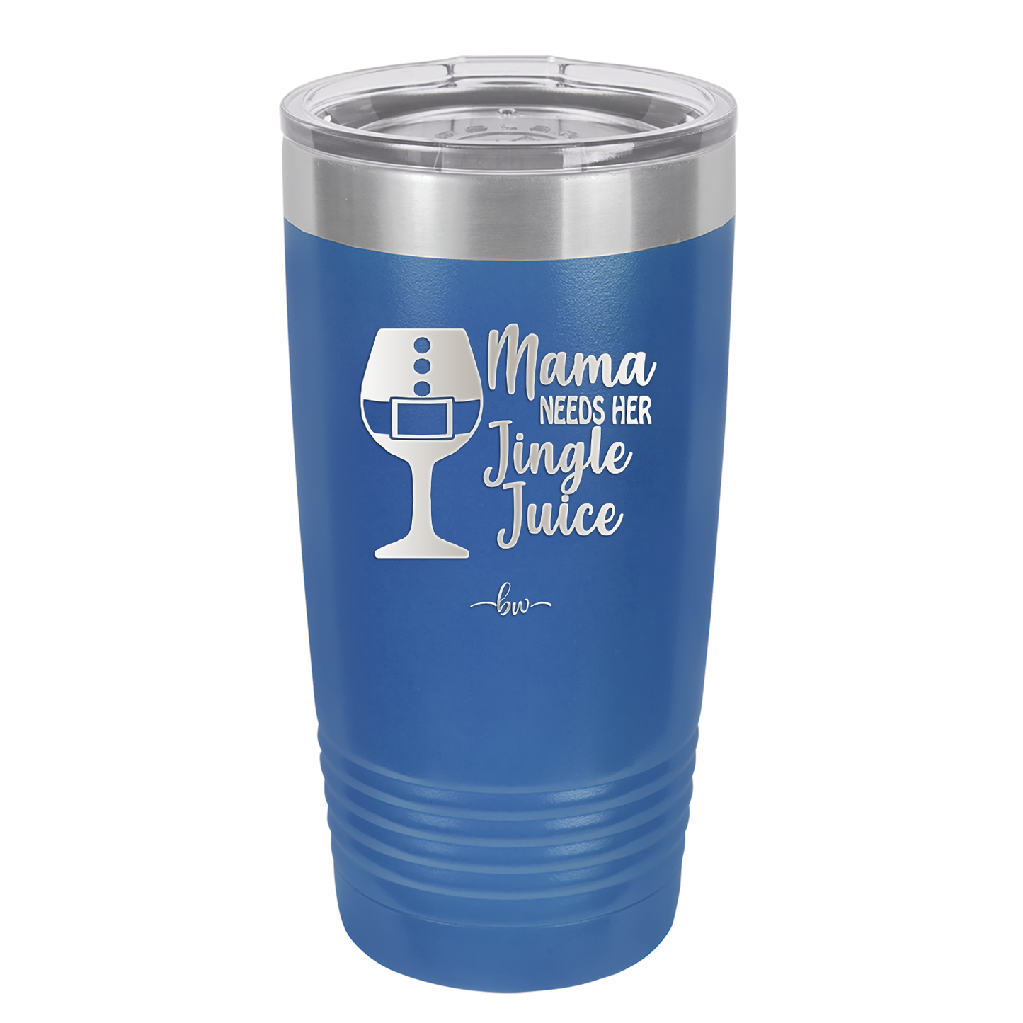 Mama Needs Her Jingle Juice - Laser Engraved Stainless Steel Drinkware - 1231 -