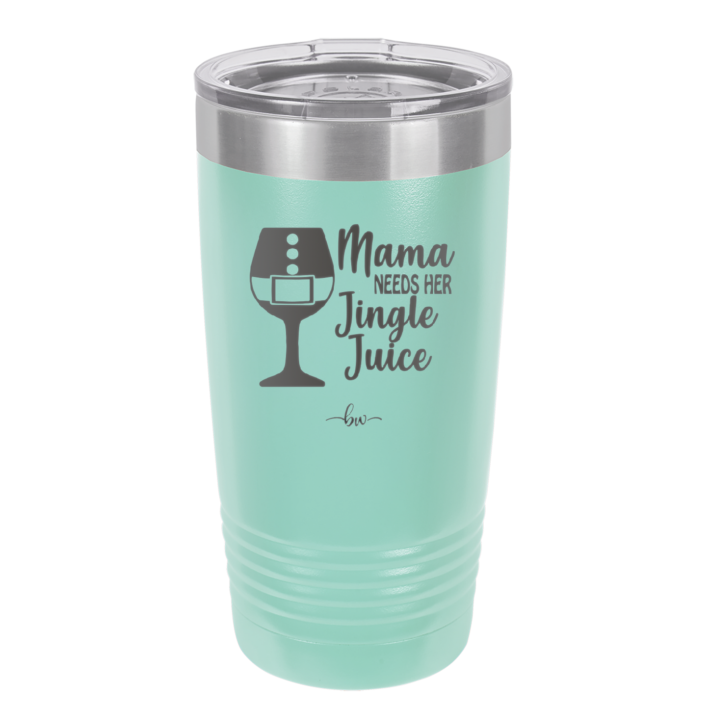 Mama Needs Her Jingle Juice - Laser Engraved Stainless Steel Drinkware - 1231 -