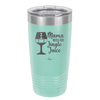 Mama Needs Her Jingle Juice - Laser Engraved Stainless Steel Drinkware - 1231 -