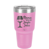 Mama Needs Her Jingle Juice - Laser Engraved Stainless Steel Drinkware - 1231 -