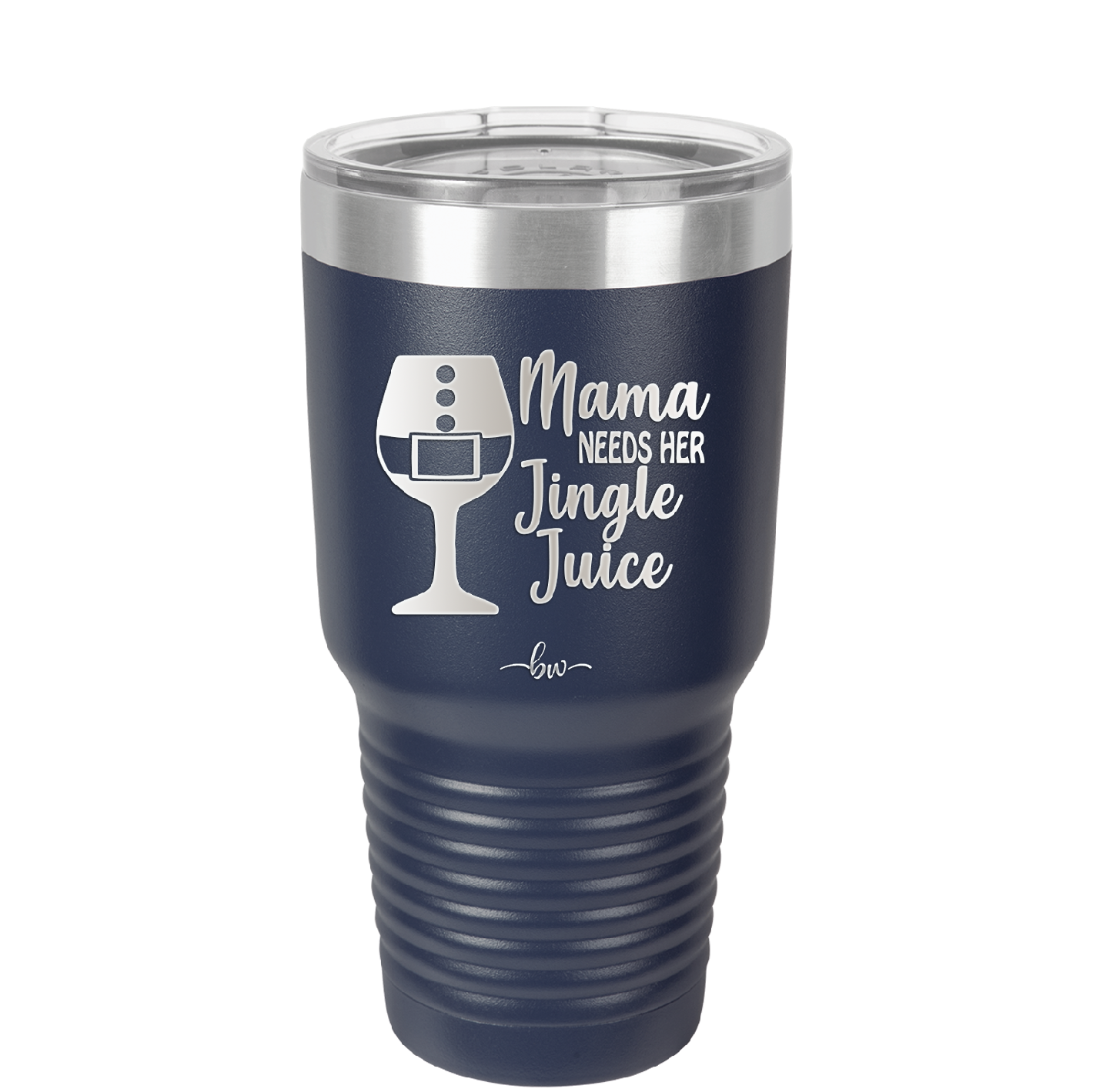 Mama Needs Her Jingle Juice - Laser Engraved Stainless Steel Drinkware - 1231 -