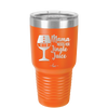 Mama Needs Her Jingle Juice - Laser Engraved Stainless Steel Drinkware - 1231 -