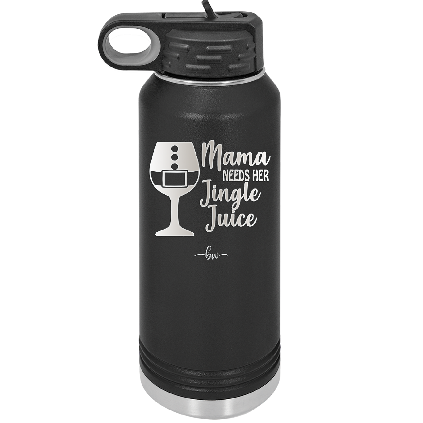 Mama Needs Her Jingle Juice - Laser Engraved Stainless Steel Drinkware - 1231 -