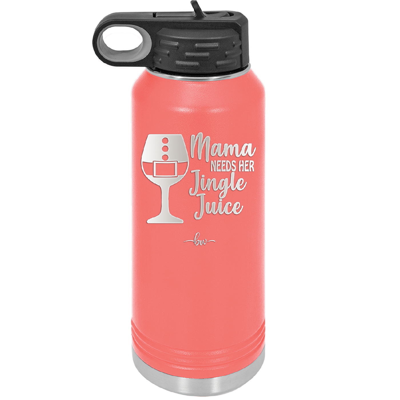 Mama Needs Her Jingle Juice - Laser Engraved Stainless Steel Drinkware - 1231 -