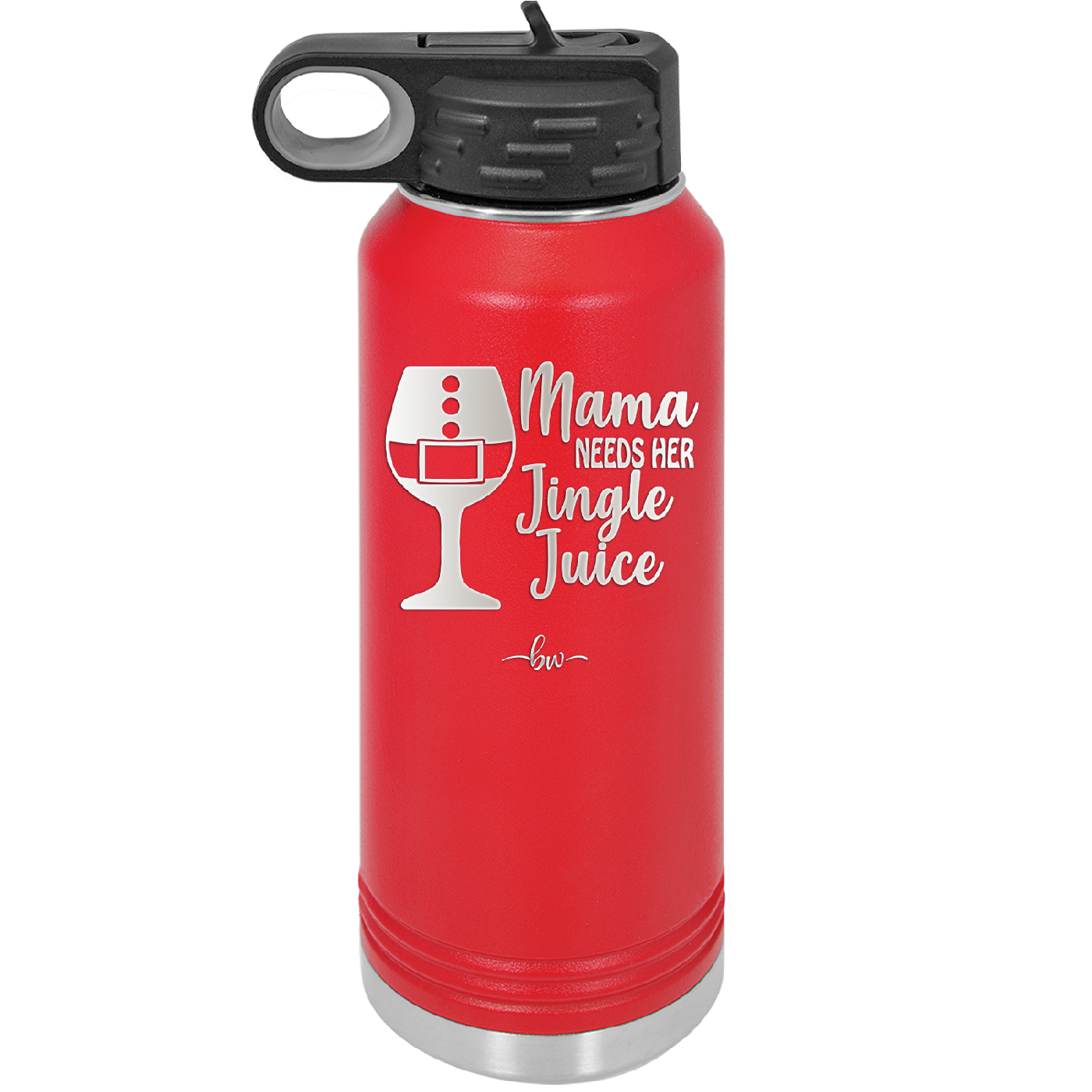 Mama Needs Her Jingle Juice - Laser Engraved Stainless Steel Drinkware - 1231 -