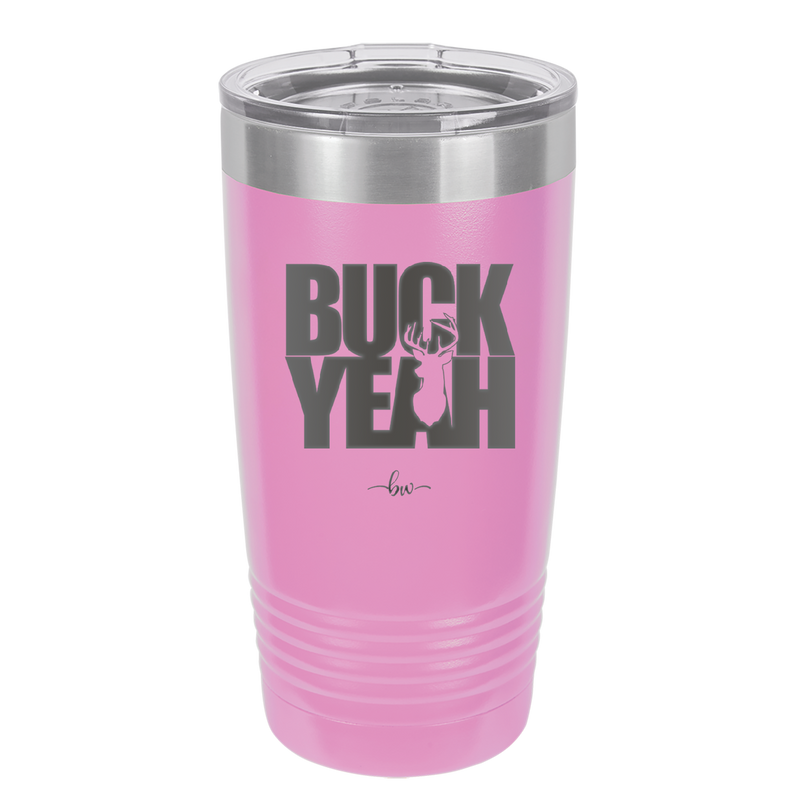 Buck Yeah - Laser Engraved Stainless Steel Drinkware - 1245 -