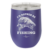 I'd Rather Be Fishing Bass - Laser Engraved Stainless Steel Drinkware - 1247 -