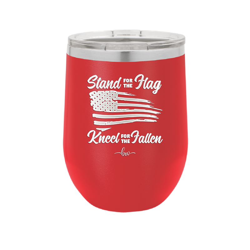 Stand for the Flag, Kneel for the Fallen - Laser Engraved Stainless Steel Drinkware - 1248 -