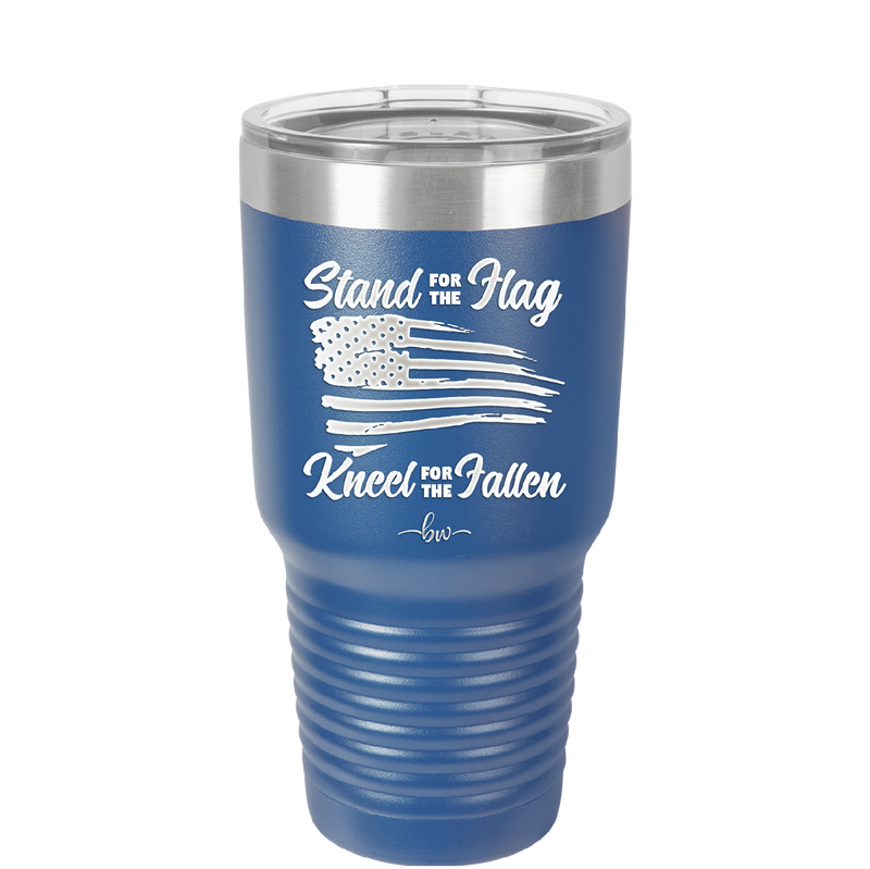 Stand for the Flag, Kneel for the Fallen - Laser Engraved Stainless Steel Drinkware - 1248 -