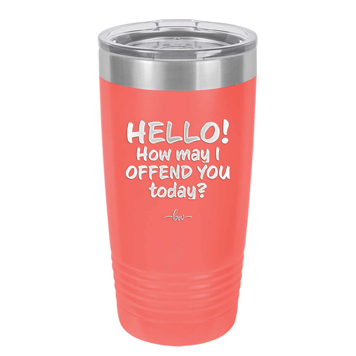 Hello How May I Offend You Today - Laser Engraved Stainless Steel Drinkware - 1257 -