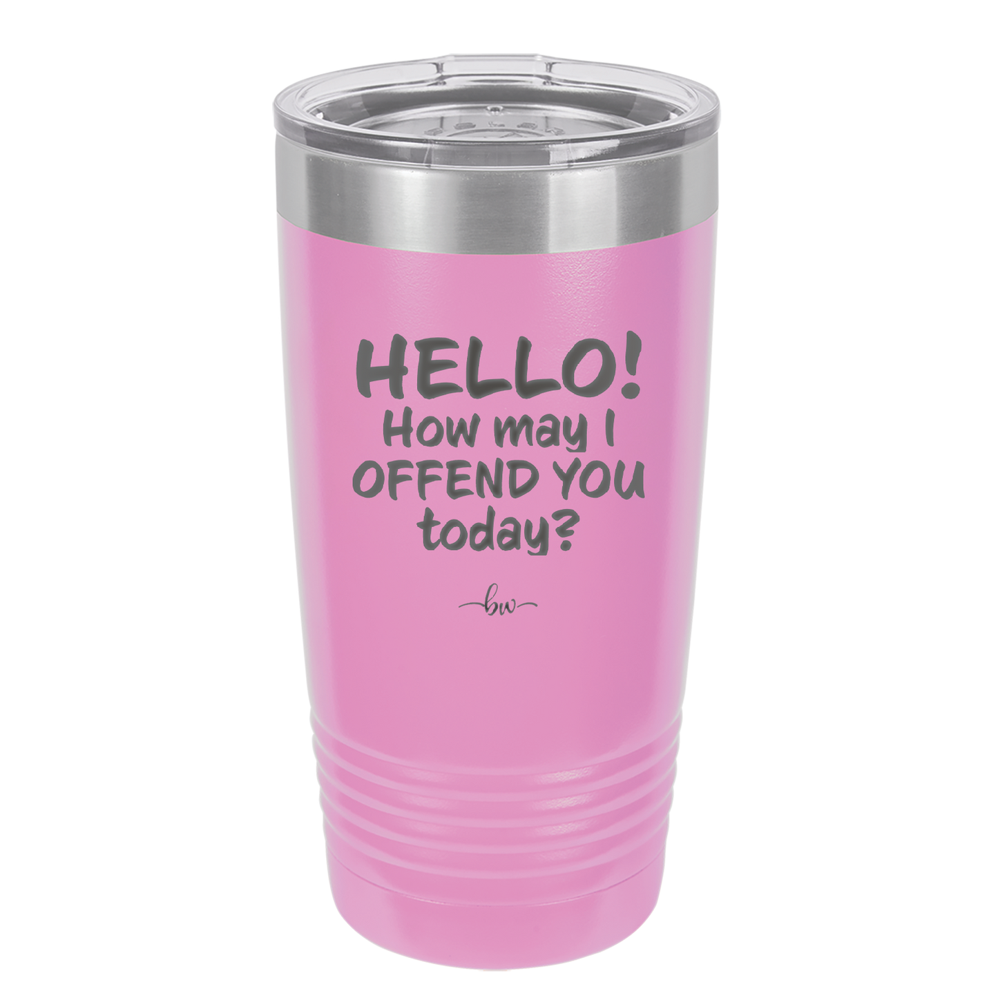 Hello How May I Offend You Today - Laser Engraved Stainless Steel Drinkware - 1257 -