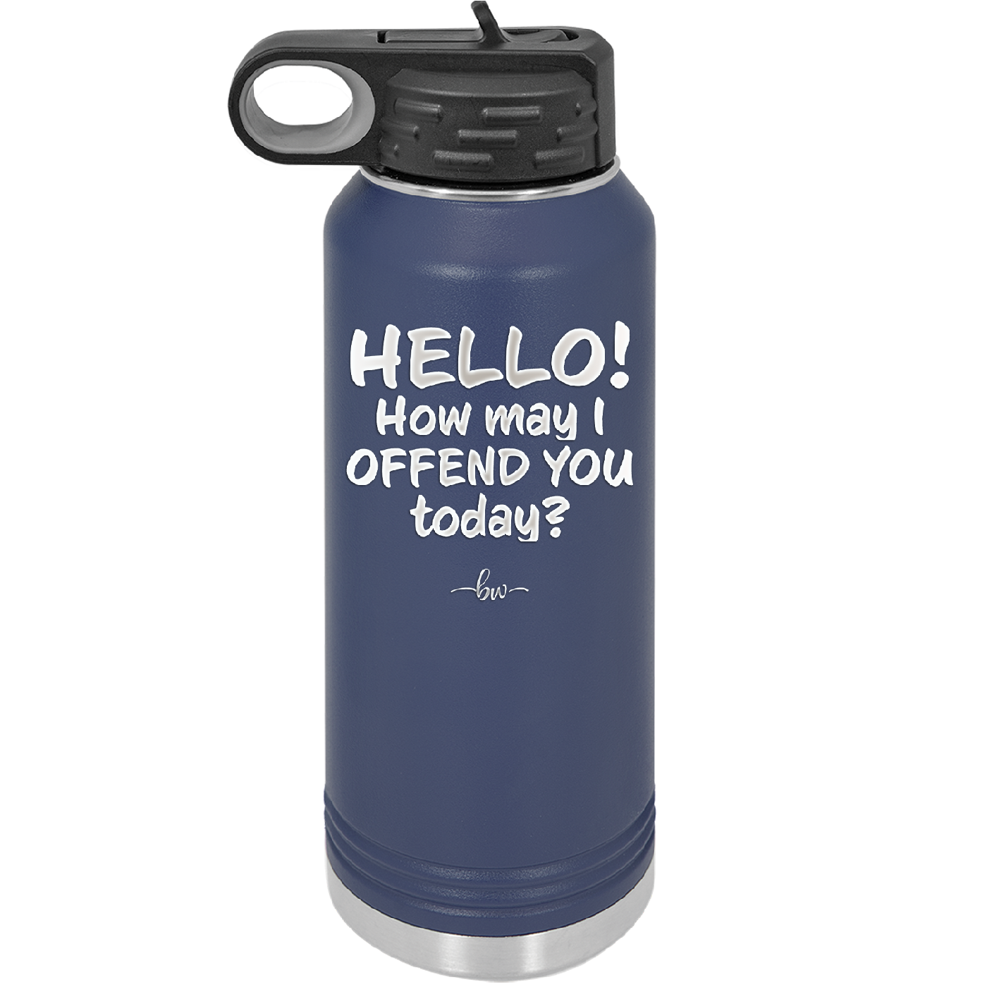 Hello How May I Offend You Today - Laser Engraved Stainless Steel Drinkware - 1257 -