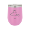 12 oz #nurselife wine cup - lavender