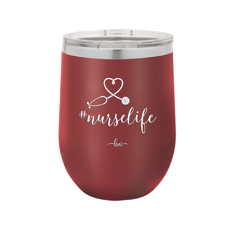 12 oz #nurselife wine cup - maroon