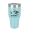 Bite Me Fish Bone - Laser Engraved Stainless Steel Drinkware - 1299 -