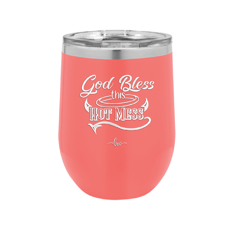 God Bless this Hot Mess - Laser Engraved Stainless Steel Drinkware - 1304 -