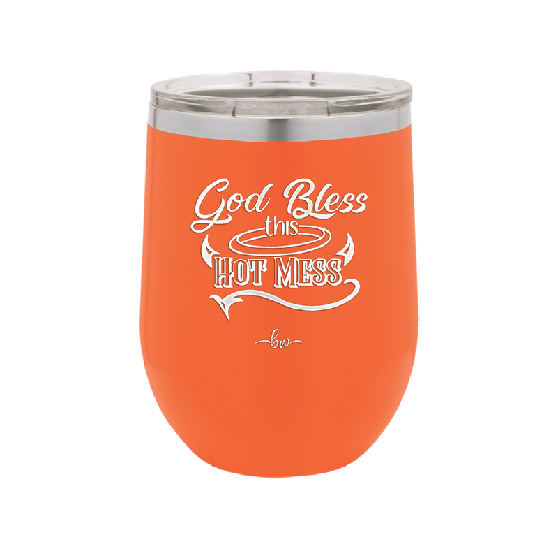 God Bless this Hot Mess - Laser Engraved Stainless Steel Drinkware - 1304 -