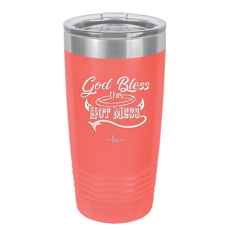 God Bless this Hot Mess - Laser Engraved Stainless Steel Drinkware - 1304 -