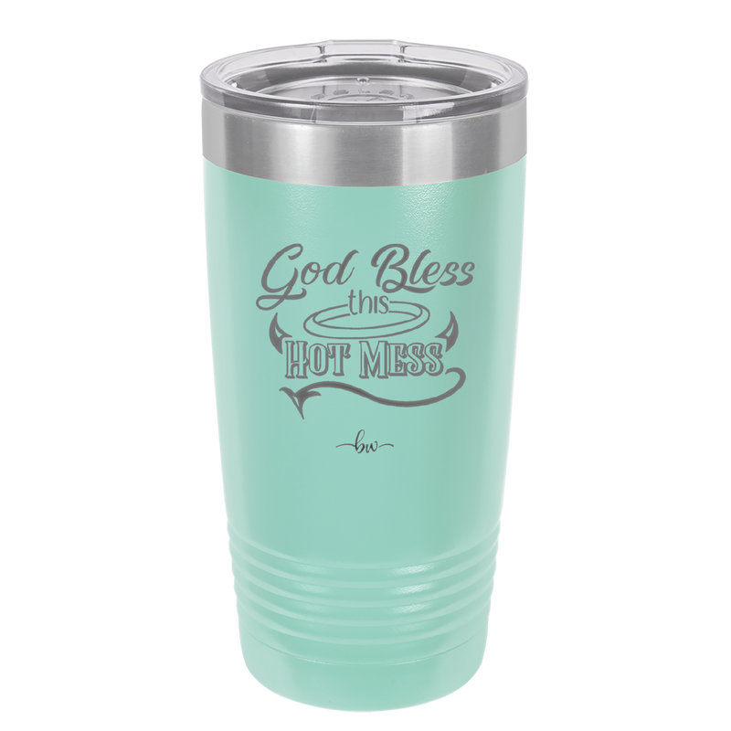 God Bless this Hot Mess - Laser Engraved Stainless Steel Drinkware - 1304 -