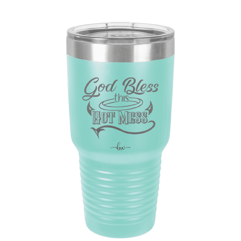 God Bless this Hot Mess - Laser Engraved Stainless Steel Drinkware - 1304 -