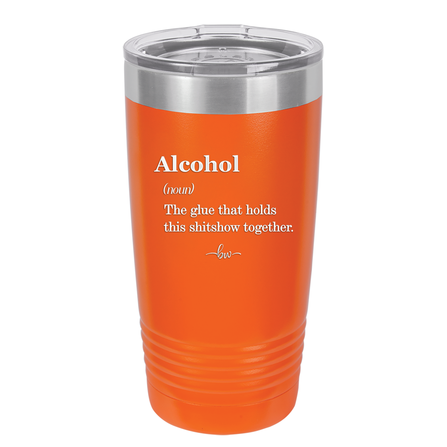 Alcohol (noun) The glue that holds this shitshow together. - Laser Engraved Stainless Steel Drinkware - 1316 -