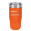 Alcohol (noun) The glue that holds this shitshow together. - Laser Engraved Stainless Steel Drinkware - 1316 -