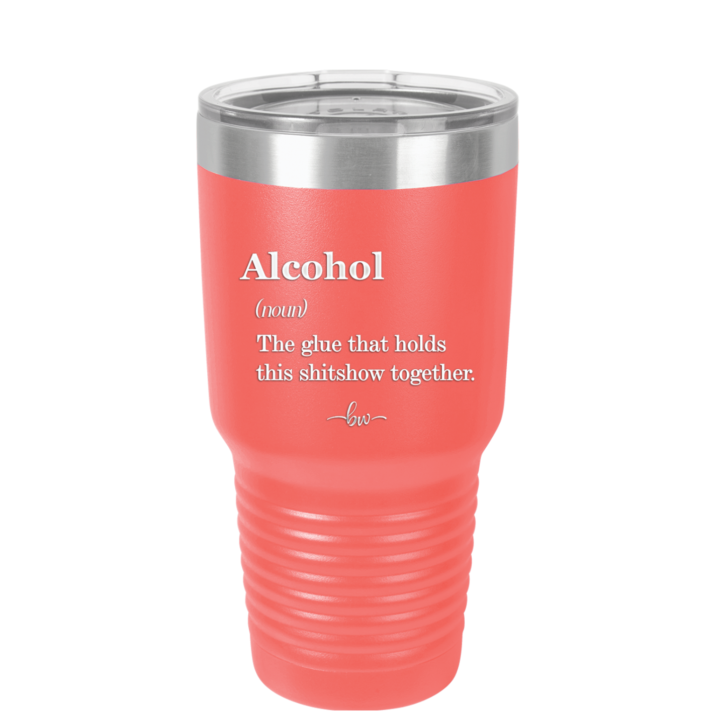 Alcohol (noun) The glue that holds this shitshow together. - Laser Engraved Stainless Steel Drinkware - 1316 -