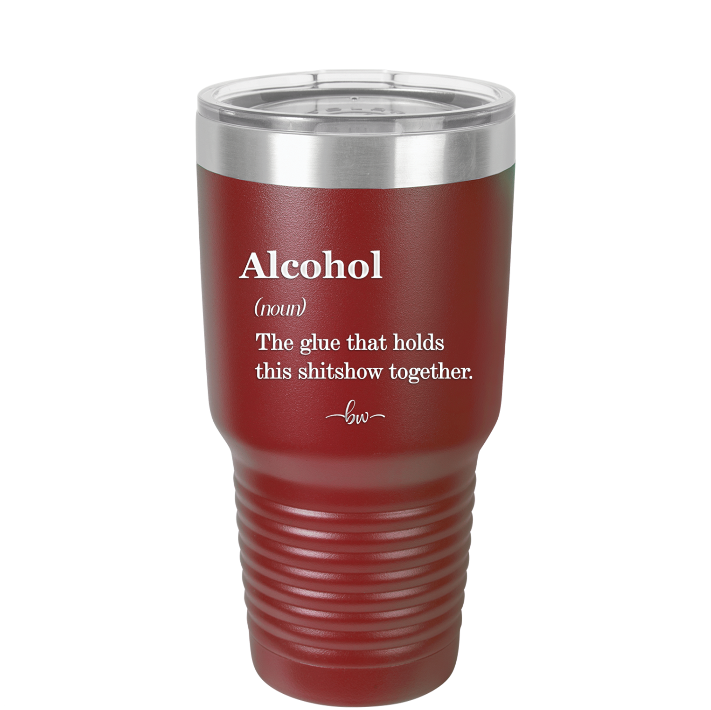 Alcohol (noun) The glue that holds this shitshow together. - Laser Engraved Stainless Steel Drinkware - 1316 -