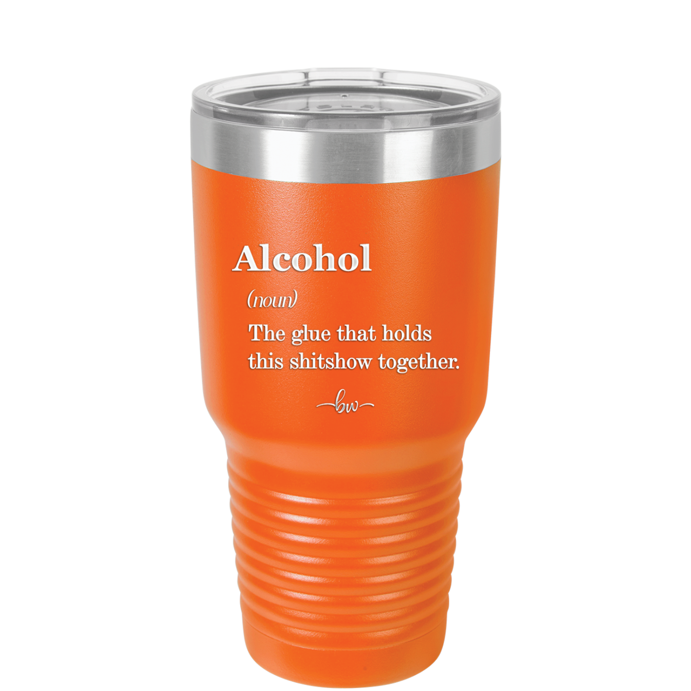 Alcohol (noun) The glue that holds this shitshow together. - Laser Engraved Stainless Steel Drinkware - 1316 -