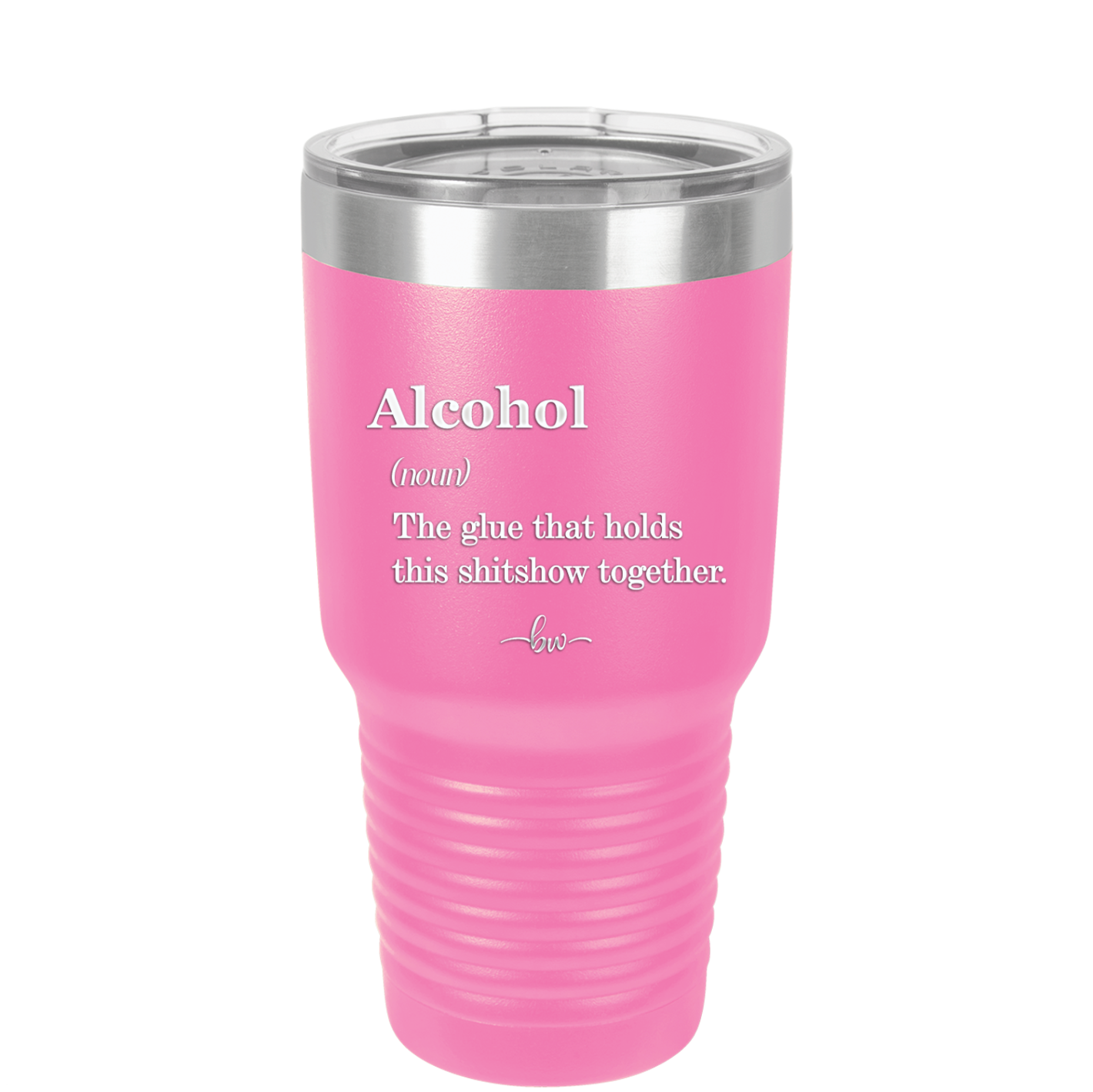 Alcohol (noun) The glue that holds this shitshow together. - Laser Engraved Stainless Steel Drinkware - 1316 -