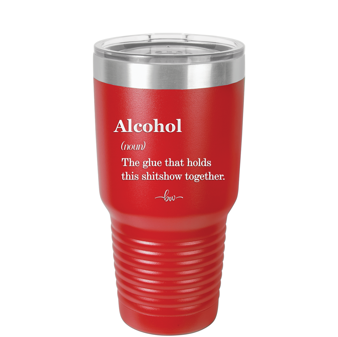 Alcohol (noun) The glue that holds this shitshow together. - Laser Engraved Stainless Steel Drinkware - 1316 -